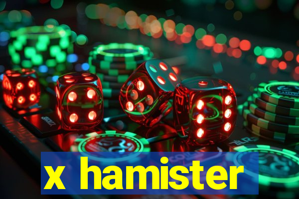 x hamister